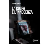 Libri Fanara Sergio - La Colpa E L'innocenza