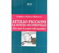 Libri Fanello Marcucci Gabriella - Attilio Piccioni. La Scelta Occidentale
