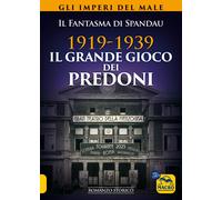 1919-1939. Il grande gioco dei predoni. Gli imperi del male
