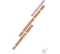 Libri Farabbi Anna Maria - La Magnifica Bestia-Das Prachtige Wilde Tier
