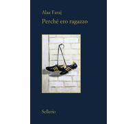 Libri Faraj Alaa - Perche Ero Ragazzo