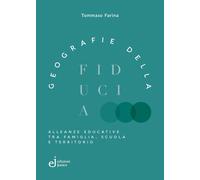 Geografie della fiducia. Alleanze educative tra famiglia, scuola e territorio