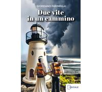 Libri Farinella Giordano - Due Vite In Un Cammino