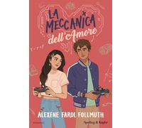 Libri Farol Follmuth Alexene - La Meccanica Dell'amore