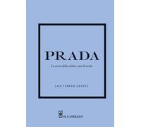 Libri Farran Graves Laia - Prada. La Storia Della Celebre Casa Di Moda