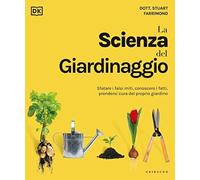 Libri Farrimond Stuart - La Scienza Del Giardinaggio. Sfatare I Falsi Miti, Cono