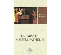 La farsa di Maistre Pathelin. Testo francese a fronte