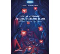Libri Fasolo Giulia Carmen - Social Network Specchio Delle Mie Brame. Dall' Homo