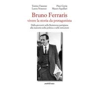 Libri Fassone Tonino / Goria Pino / Nosenze Laura - Bruno Ferraris. Vivere La St