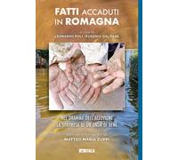 Libri Fatti Accaduti In Romagna. Nel Dramma Dell'alluvione La Sorpresa Di Un'ond