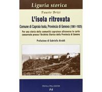 Libri Fausto Brizi - L' Isola Ritrovata. Comune Di Capraia Isola, Provincia Di G