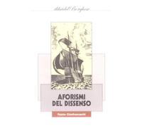 Libri Fausto Gianfranceschi - Aforismi del dissenso - 2012