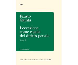 Libri Fausto Giunta - L' Eccezione Come Regola Nel Diritto Penale. Metamorfosi D