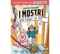 Libri Fausto Vitaliano - I Mostri Non Fanno La Pipi. Una Goffa Indagine Suina Tu