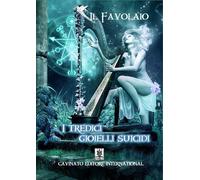 Libri Favolaio Il - I Tredici Gioielli Suicidi