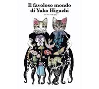 Libri Favoloso Mondo Di Yuko Higuchi. Ediz. A Colori (Il)