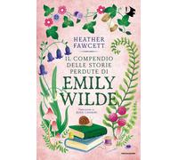 Libri Fawcett Heather - Il Compendio Delle Storie Perdute Di Emily Wilde