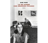 Libri Federica Aceto - Le sei donne che amarono Picasso - 2026
