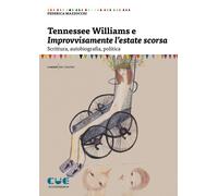 Libri Federica Mazzocchi - Tennessee Williams E Improvvisamente L'estate Scorsa.