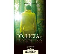 Libri Federica Morellini - Io, Licia e l'oscuro - 2018