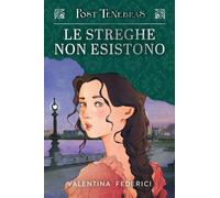 Libri Federici Valentina - Post Tenebras. Le Streghe Non Esistono #02