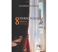 Libri Federico Barbieri - 8 Personaggi: C.R.E.P.P.