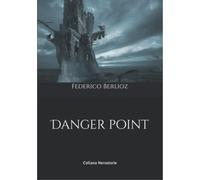 Libri Federico Berlioz - Danger point - 2022