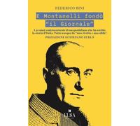 E Montanelli fondò «il Giornale». I 50 anni controcorrente di un quotidiano che ha scritto la storia d'Italia. Tutto nacque da «una rivolta e una sfida»