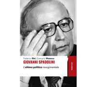 Libri Federico Bini / Giancarlo Mazzucca - Giovanni Spadolini. L'ultimo Politico