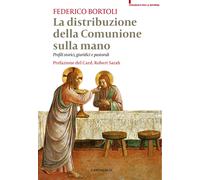 La distribuzione della comunione sulla mano. Profili storici, giuridici e pastorali