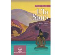 Libri Federico Cimaroli - L' Io Sono. Essere Niente Per Essere Tutto