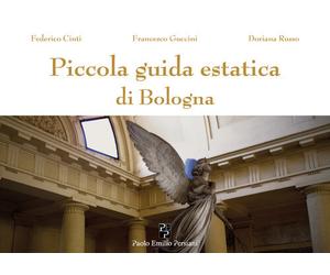 Libri Federico Cinti - Piccola guida estatica di Bologna - 2023