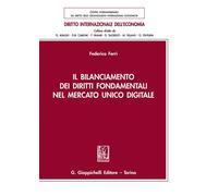 Libri Federico Ferri - Il Bilanciamento Dei Diritti Fondamentali Nel Mercato Uni
