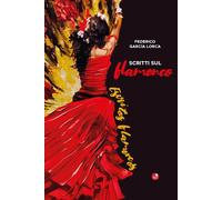 Libri Federico Garcia Lorca - Scritti Sul Flamenco