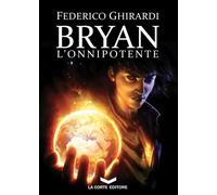 Libri Federico Ghirardi - L' Onnipotente. Bryan #04