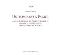 Libri Federico Marri - Un Toscano A Parigi. Ascesa E Declino Di Giuseppe Cambini