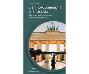 Libri Federico Meda - Berlino-Copenaghen In Bicicletta. Dal Cuore Verde Dell'uro