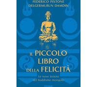 Libri Federico Pistone / Delgermurun Damdin - Il Piccolo Libro Della Felicita. L