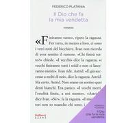 Libri Federico Platania - Il Dio Che Fa La Mia Vendetta