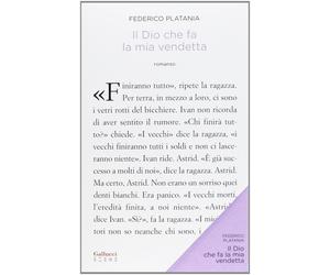 Libri Federico Platania - Il Dio Che Fa La Mia Vendetta