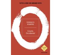 Libri Federico Rampini - Grazie, Occidente Tutto Il Bene Che Abbiamo Fatto