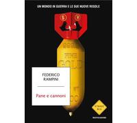 Libri Federico Rampini - Pane E Cannoni. Un Mondo In Guerra E Le Sue Nuove Regol