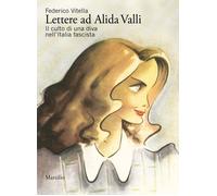 Lettere ad Alida Valli. Il culto di una diva nell’Italia fascista