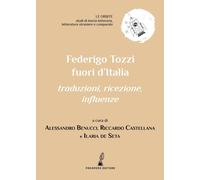 Libri Federigo Tozzi Fuori Dall'italia. Traduzioni, Ricezione, Influenze