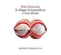 Libri Fëdor Dostoevskij - Il Villaggio Di Stepancikovo E I Suoi Abitanti