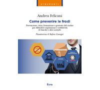 Libri Felicani Andrea - Come Prevenire Le Frodi