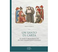 Libri Felice Accrocca - Un Santo Di Carta. Le Fonti Biografiche Di San Francesco