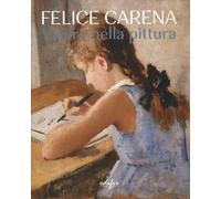 Libri Felice Carena. Vivere Nella Pittura. Ediz. Italiana E Inglese