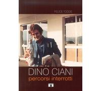 Libri Felice Todde - Dino Ciani. Percorsi Interrotti