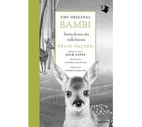 THE ORIGINAL BAMBI. STORIA DI UNA VITA NELLA FORESTA - SALTEN FELIX, ZIPES J.